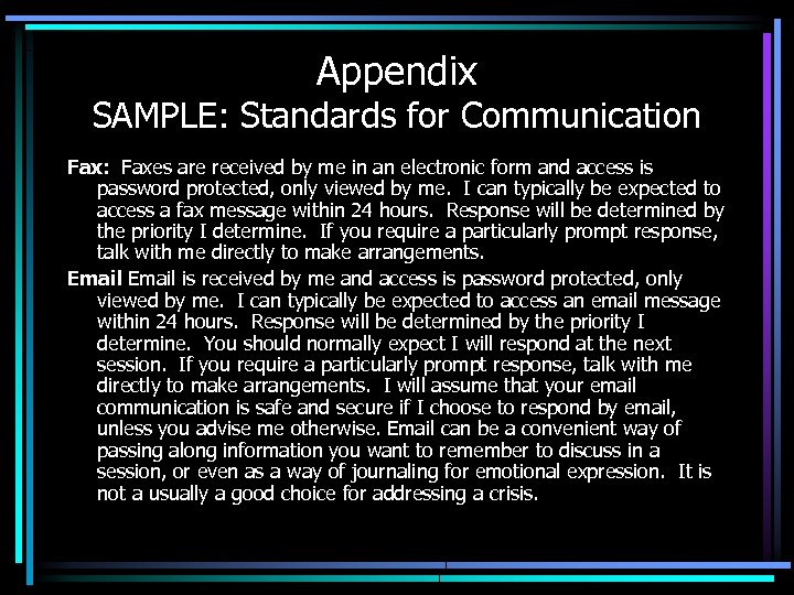 Appendix SAMPLE: Standards for Communication Fax: Faxes are received by me in an electronic