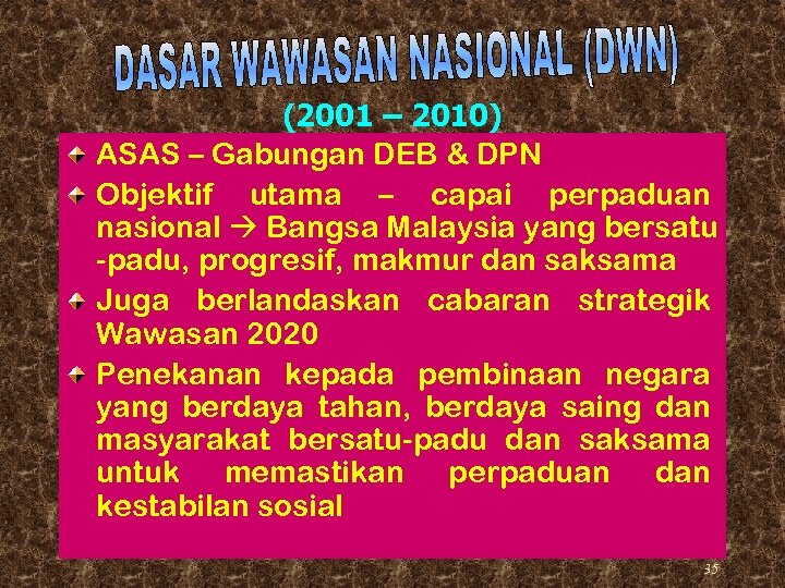 (2001 – 2010) ASAS – Gabungan DEB & DPN Objektif utama – capai perpaduan