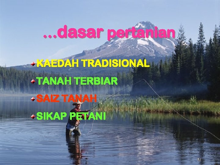 …dasar pertanian KAEDAH TRADISIONAL TANAH TERBIAR SAIZ TANAH SIKAP PETANI 51 
