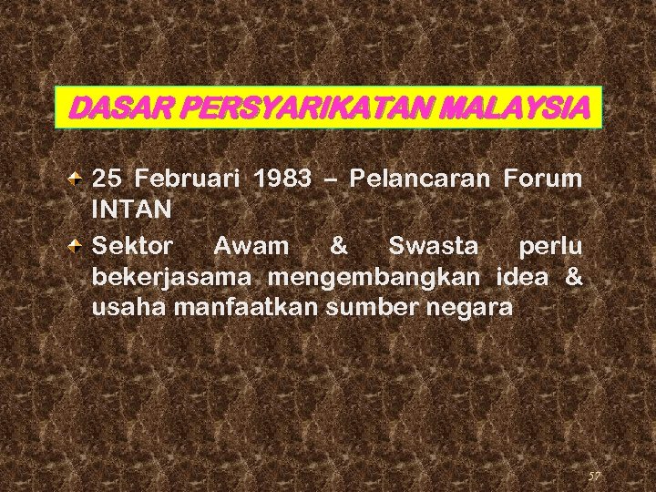 DASAR PERSYARIKATAN MALAYSIA 25 Februari 1983 – Pelancaran Forum INTAN Sektor Awam & Swasta