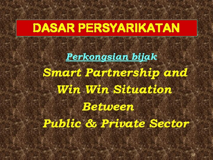 DASAR PERSYARIKATAN Perkongsian bijak Smart Partnership and Win Situation Between Public & Private Sector