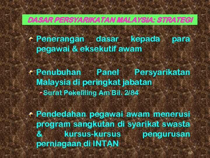 DASAR PERSYARIKATAN MALAYSIA: STRATEGI Penerangan dasar kepada pegawai & eksekutif awam para Penubuhan Panel