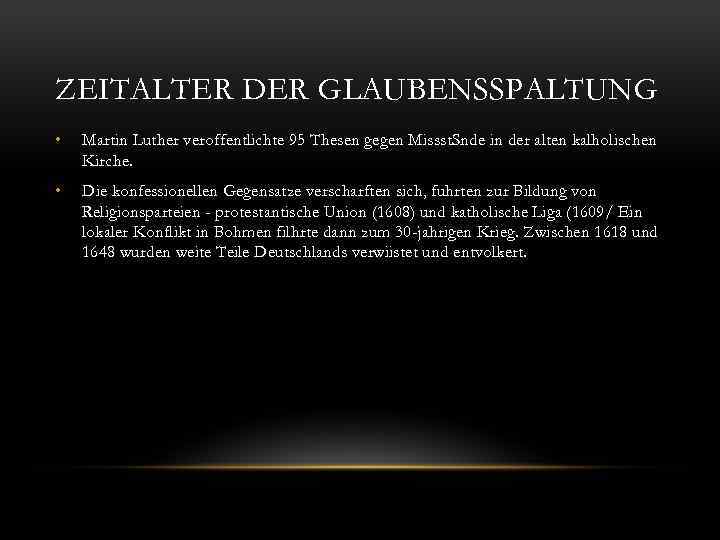 ZEITALTER DER GLAUBENSSPALTUNG • Martin Luther veroffentlichte 95 Thesen gegen Missst. Snde in der