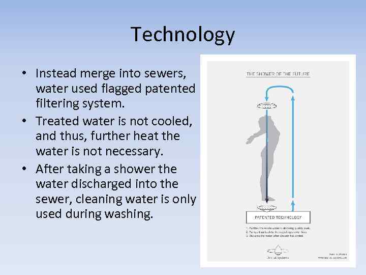 Technology • Instead merge into sewers, water used flagged patented filtering system. • Treated