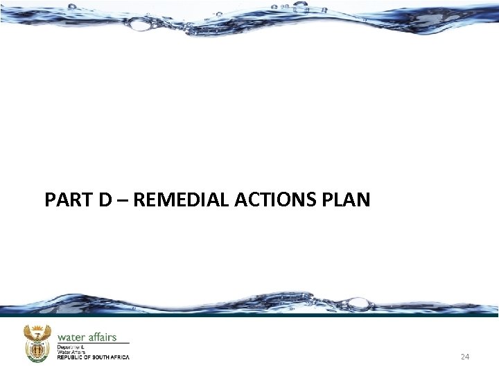 PART D – REMEDIAL ACTIONS PLAN 24 