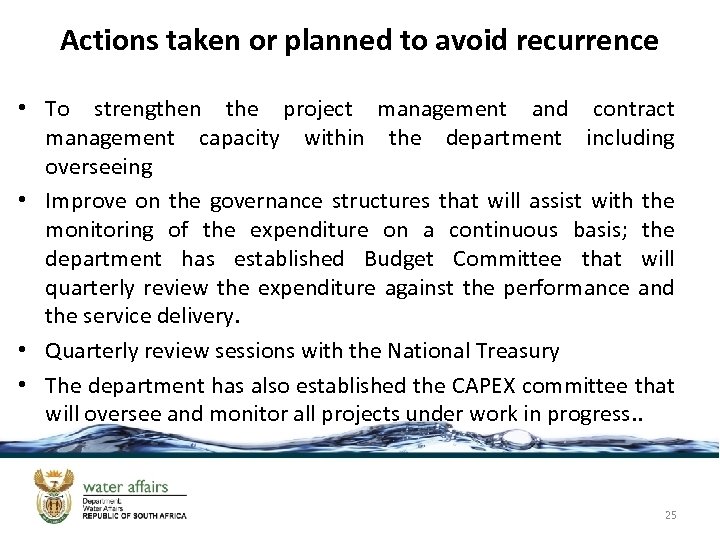 Actions taken or planned to avoid recurrence • To strengthen the project management and