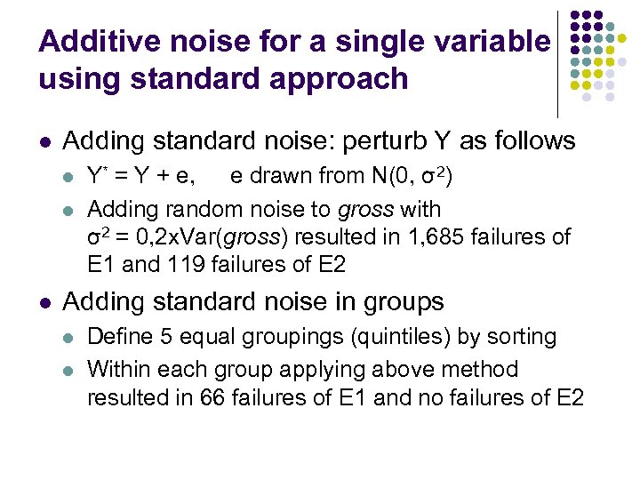 Additive noise for a single variable using standard approach l Adding standard noise: perturb