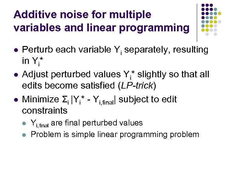 Additive noise for multiple variables and linear programming l l l Perturb each variable