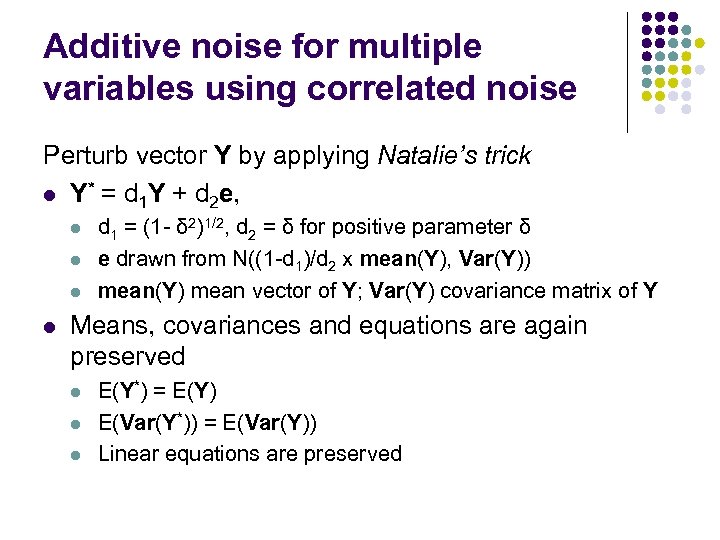 Additive noise for multiple variables using correlated noise Perturb vector Y by applying Natalie’s