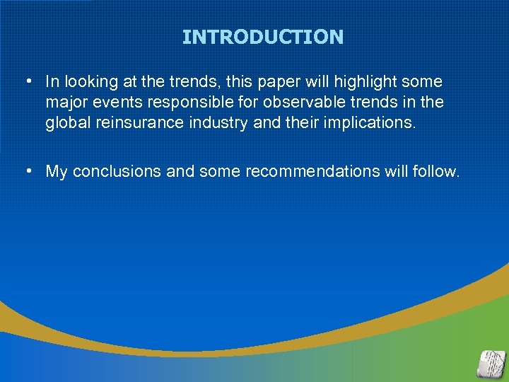 INTRODUCTION • In looking at the trends, this paper will highlight some major events