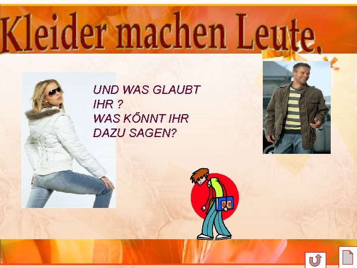 UND WAS GLAUBT IHR ? WAS KŐNNT IHR DAZU SAGEN? 