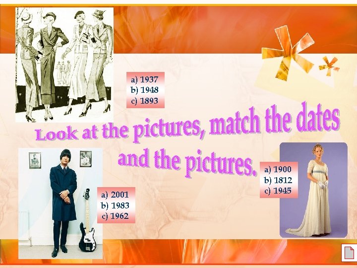 a) 1937 b) 1948 c) 1893 a) 2001 b) 1983 c) 1962 a) 1900