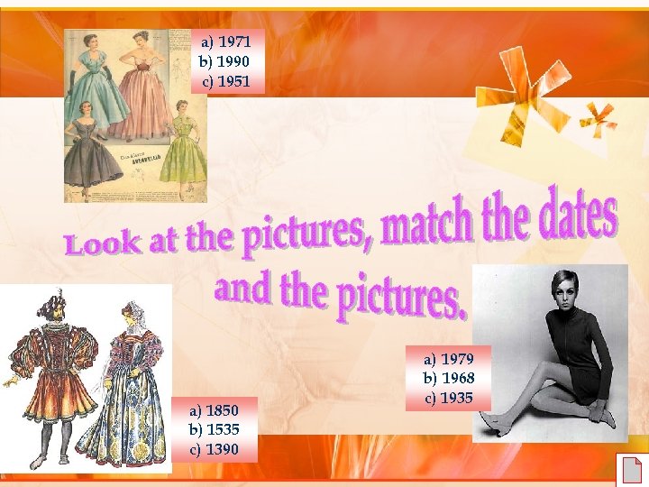 a) 1971 b) 1990 c) 1951 a) 1850 b) 1535 c) 1390 a) 1979