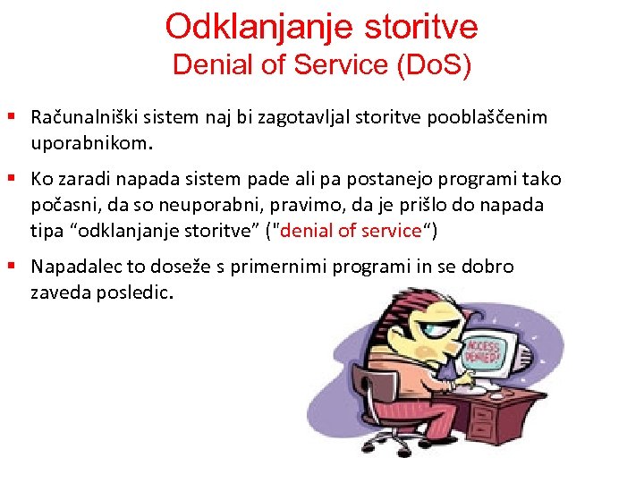 Odklanjanje storitve Denial of Service (Do. S) § Računalniški sistem naj bi zagotavljal storitve