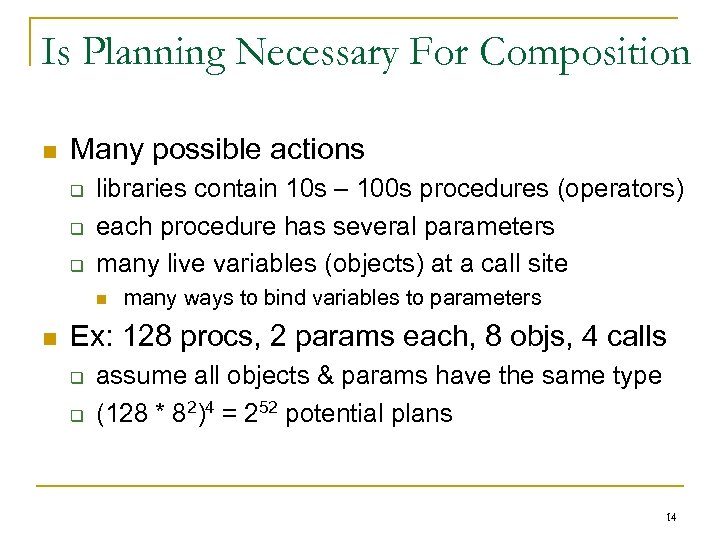 Is Planning Necessary For Composition n Many possible actions q q q libraries contain