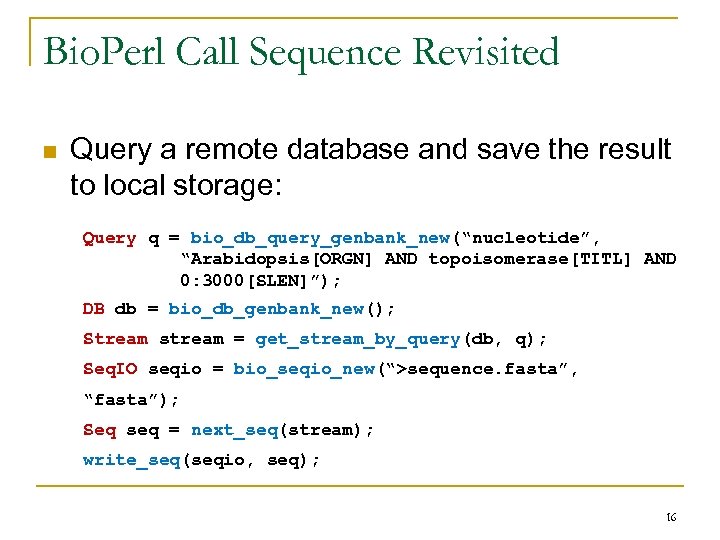 Bio. Perl Call Sequence Revisited n Query a remote database and save the result