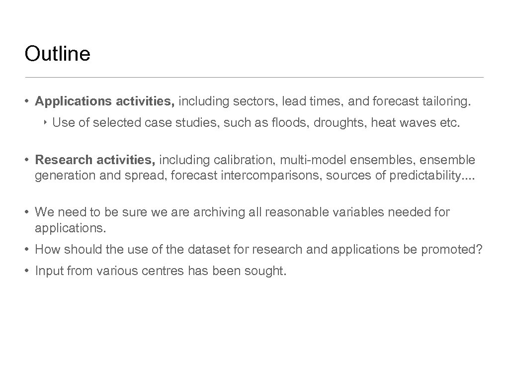 Outline • Applications activities, including sectors, lead times, and forecast tailoring. ‣ Use of