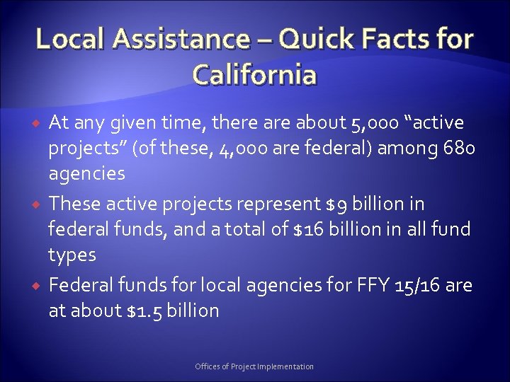 Local Assistance – Quick Facts for California At any given time, there about 5,