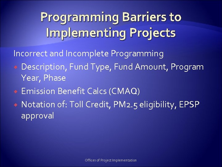 Programming Barriers to Implementing Projects Incorrect and Incomplete Programming Description, Fund Type, Fund Amount,