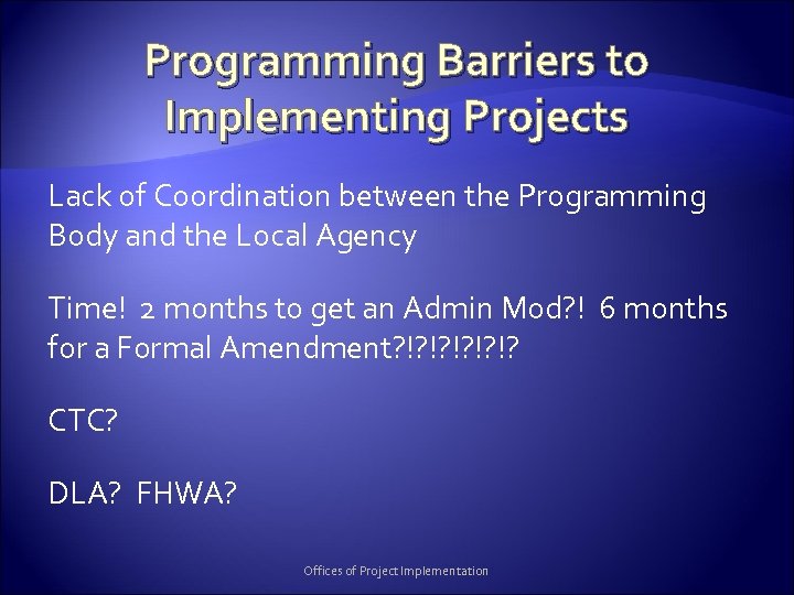 Programming Barriers to Implementing Projects Lack of Coordination between the Programming Body and the