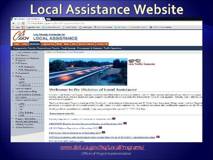 Local Assistance Website www. dot. ca. gov/hq/Local. Programs/ Offices of Project Implementation 