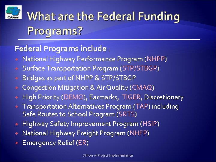 What are the Federal Funding Programs? Federal Programs include : National Highway Performance Program