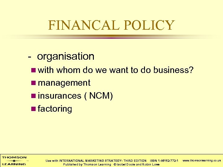 FINANCAL POLICY - organisation n with whom do we want to do business? n