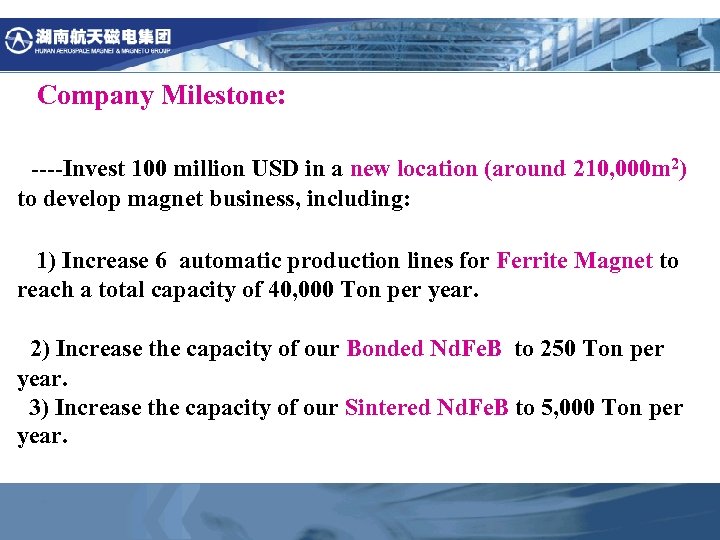 Company Milestone: ----Invest 100 million USD in a new location (around 210, 000 m