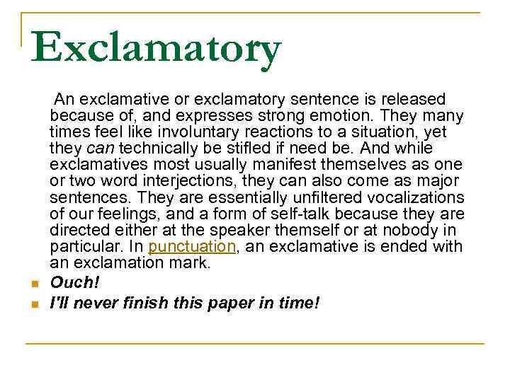 Exclamatory An exclamative or exclamatory sentence is released n n because of, and expresses