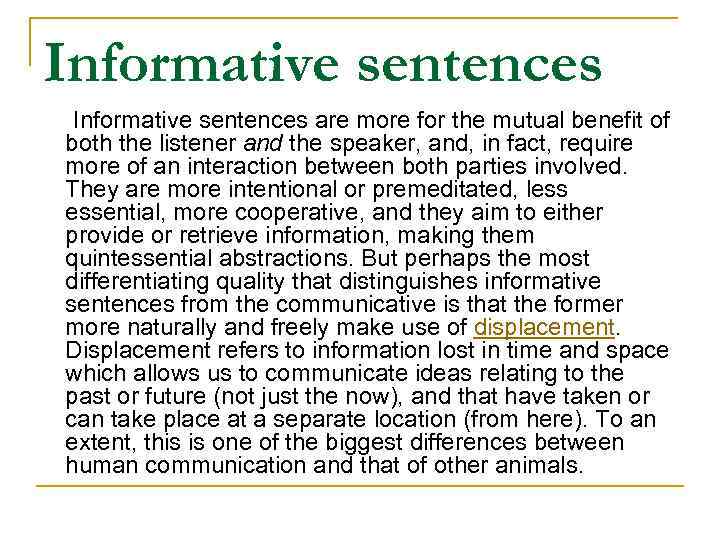 Informative sentences are more for the mutual benefit of both the listener and the