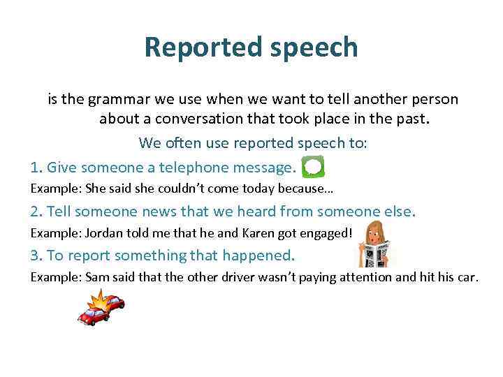 Reported speech Reported speech is the grammar