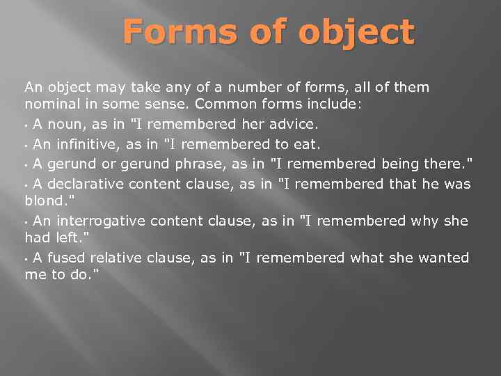 Forms of object An object may take any of a number of forms, all