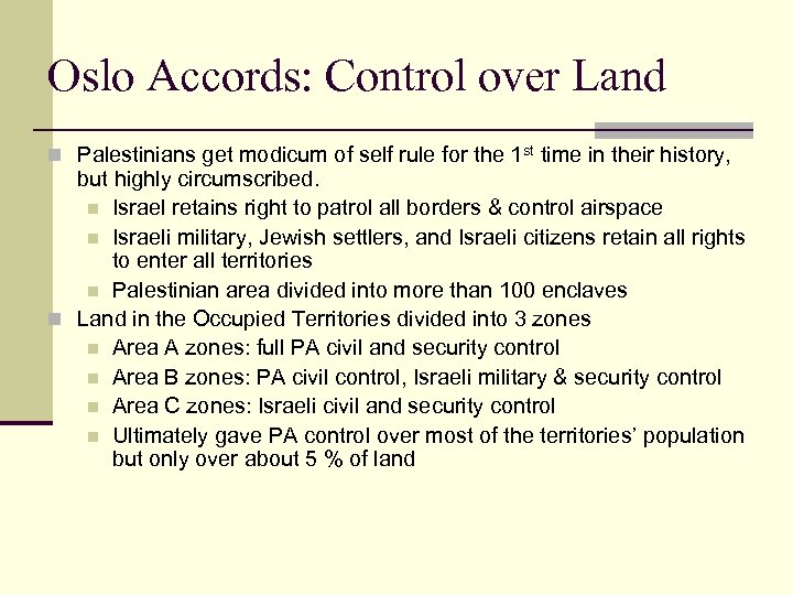 Oslo Accords: Control over Land n Palestinians get modicum of self rule for the