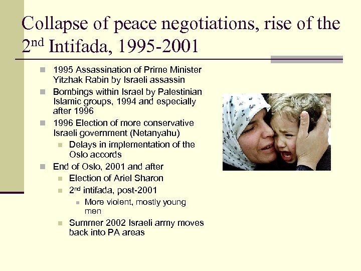 Collapse of peace negotiations, rise of the 2 nd Intifada, 1995 -2001 n 1995
