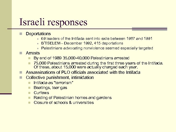 Israeli responses n Deportations n 69 leaders of the Intifada sent into exile between