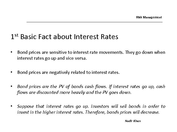 Risk Management 1 st Basic Fact about Interest Rates • Bond prices are sensitive