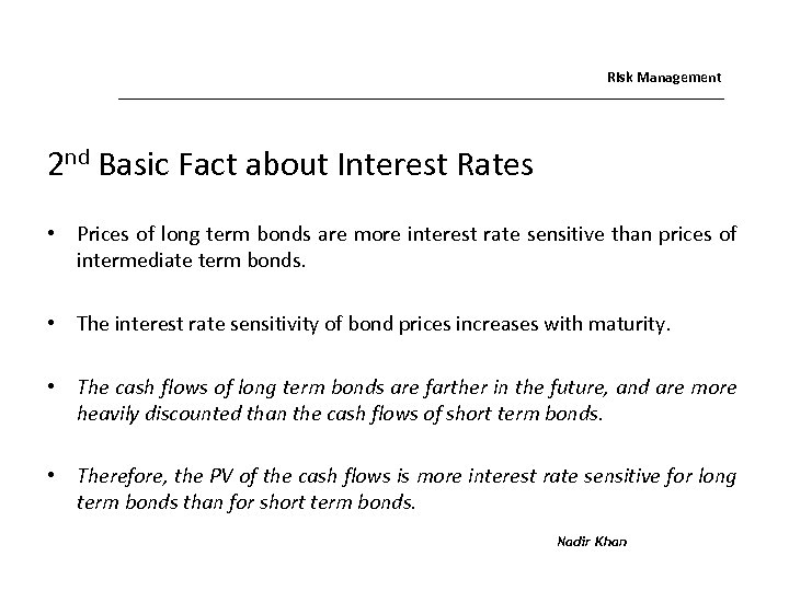 Risk Management 2 nd Basic Fact about Interest Rates • Prices of long term