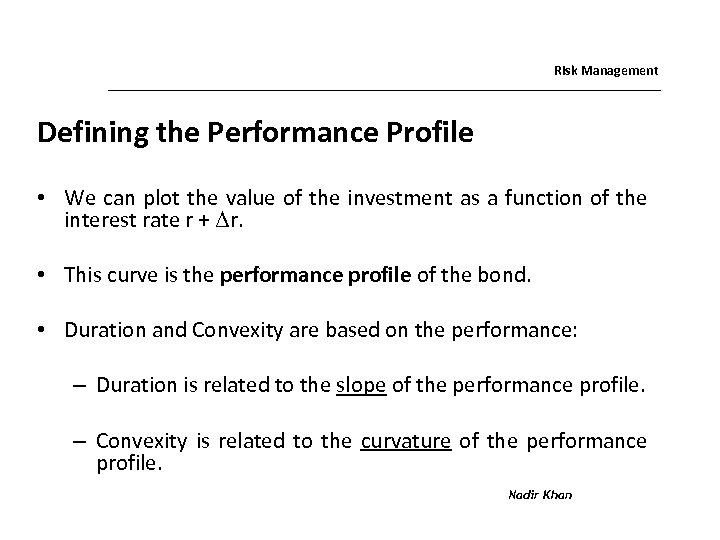 Risk Management Defining the Performance Profile • We can plot the value of the
