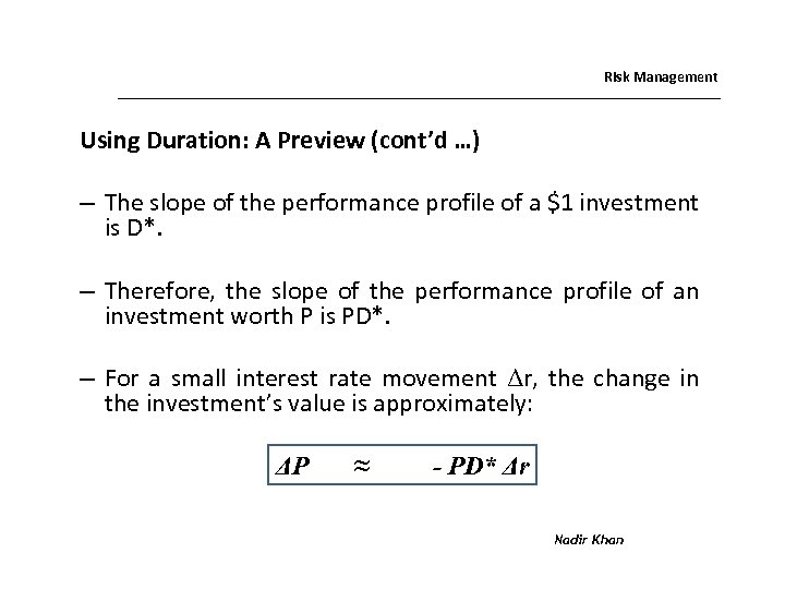 Risk Management Using Duration: A Preview (cont’d …) – The slope of the performance