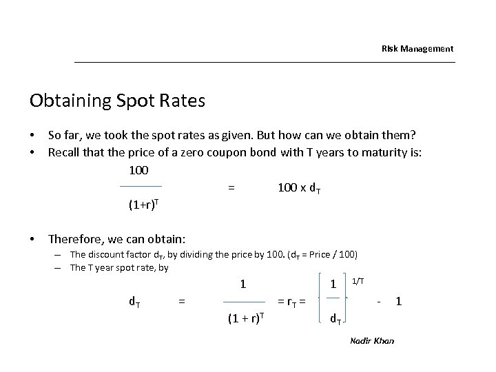 Risk Management Obtaining Spot Rates • • So far, we took the spot rates
