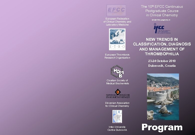 The 10 th EFCC Continuous Postgraduate Course in Clinical Chemistry European Federation of Clinical