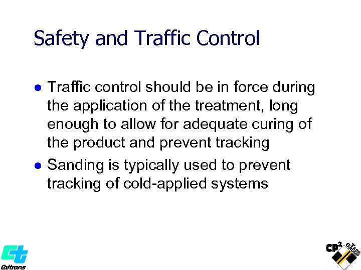 Safety and Traffic Control l l Traffic control should be in force during the