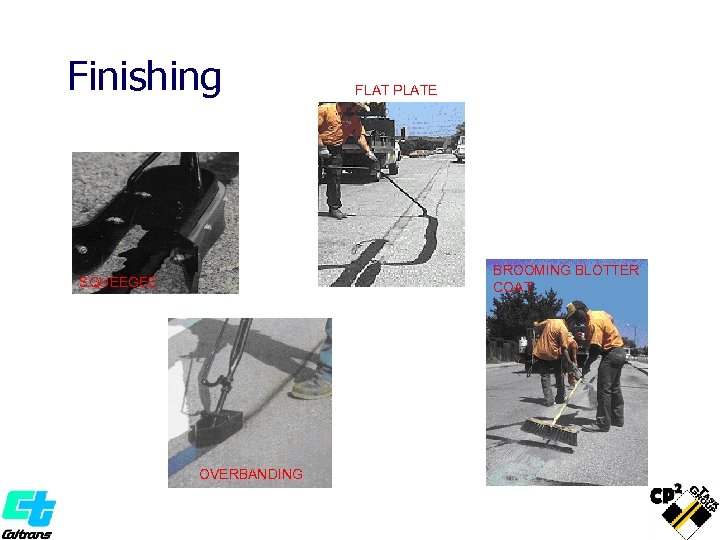 Finishing FLAT PLATE BROOMING BLOTTER COAT SQUEEGEE OVERBANDING 