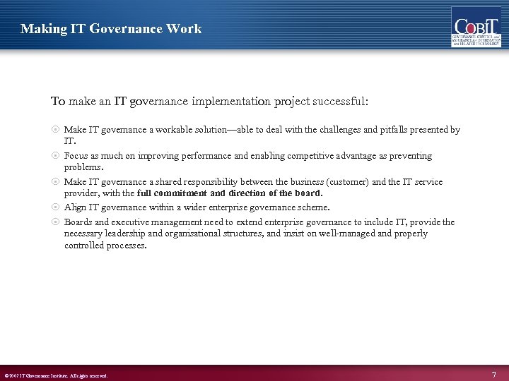 Making IT Governance Work To make an IT governance implementation project successful: ¤ Make