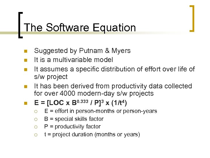 The Software Equation n n Suggested by Putnam & Myers It is a multivariable