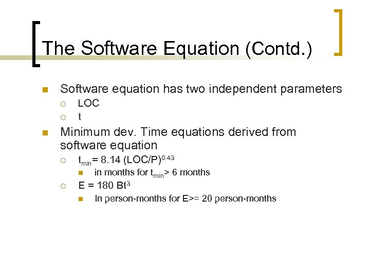 The Software Equation (Contd. ) n Software equation has two independent parameters ¡ ¡