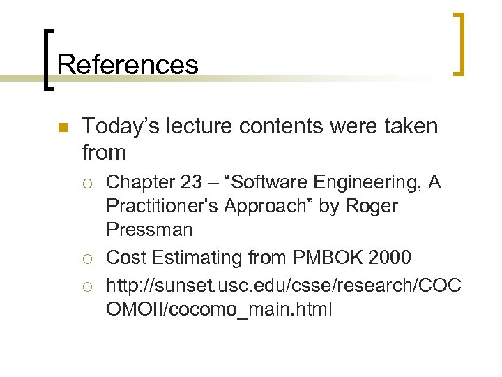 References n Today’s lecture contents were taken from ¡ ¡ ¡ Chapter 23 –