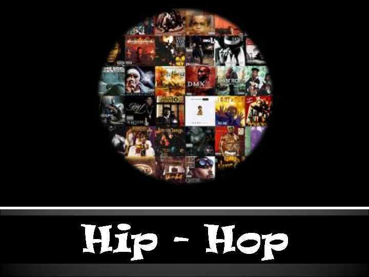 Hip - Hop 