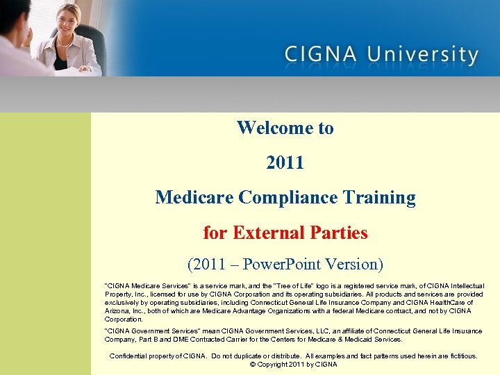 Welcome to 2011 Medicare Compliance Training for External Parties (2011 – Power. Point Version)