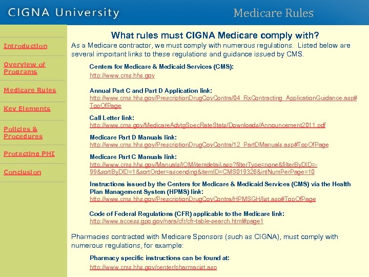 Medicare Rules What rules must CIGNA Medicare comply with? Introduction As a Medicare contractor,